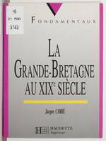 La Grande-Bretagne au XIXe siècle - 