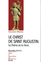 Le christ de st augustin la patrie et la voie, la 