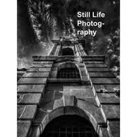 The Beginner's Still Life Photography Guide /anglais