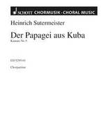 Kantate Nr. 5, Der Papagei aus Kuba. Mixed Choir (SATB) and Orchestra. Partition de chœur.