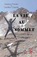 La vie au sommet, L'aventure d'une vie, un défi unique