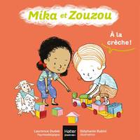 Mika et Zouzou, 5, A la crèche