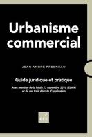 Guide juridique et pratique de l'urbanisme commercial, Guide juridique et pratique