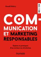 Communication et marketing responsables, Enjeux et pratiques d'un secteur en révolution