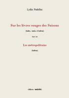 Sur les lèvres rouges des saisons; suivi de Les métropolitains, Haïkus, tanka et haïbun