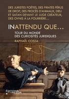 Inattendu que, Tour du monde des curiosités juridiques