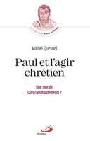 Paul et l'agir chrétien, Morale sans commandements ? (Une)