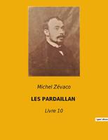 LES PARDAILLAN, Livre 10