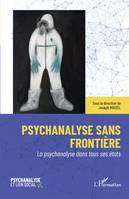 Psychanalyse sans frontière, La psychanalyse dans tous ses états