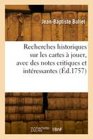 Recherches historiques sur les cartes à jouer, avec des notes critiques et intéressantes, Par l'auteur des Mémoires sur la langue celtique