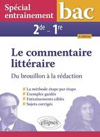 Spécial entraînement. Le commentaire littéraire. Du brouillon à la rédaction. Seconde - Première, 2e édition