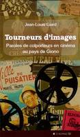 Tourneurs d'images, Paroles de colporteurs en cinéma au pays de giono