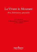 Le Vivant Le Mourant, Arts, Littératures, Spectacles