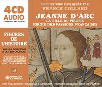 JEANNE D’ARC - LA FILLE DU PEUPLE - MIROIR DES PASSIONS FRANÇAISES - UNE BIOGRAPHIE EXPLIQUÉE - UN COURS PARTICULIER DE PAR FRANCK COLLARD (PUF/FRÉMEAUX)