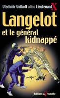 Langelot., 37, Langelot Tome 37 - Langelot et le général kidnappé, roman