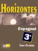 Horizontes, Espagnol 3e / Livret d'activités, espagnol, 3e
