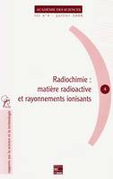 Radiochimie - matière radioactive et rayonnements ionisants, matière radioactive et rayonnements ionisants