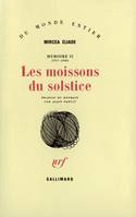 Mémoire / Mircea Eliade., 2, Mémoire, II : Les moissons du solstice, (1937-1960)