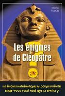 Les énigmes de Cléopâtre, 150 énigmes mathématiques et logiques