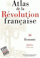 Atlas de la Révolution française ., 10, Économie, Atlas de la Révolution française, Tome X : Économie