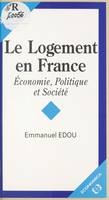 Le logement en France - économie, politique et société, économie, politique et société