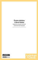 etudes dédiées à rené roblot, commerce, sociétés, banque et opérations commerciales, procédures de règlement du passif