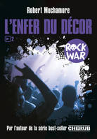 2, Rock war, L'enfer du décor