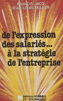 De l'expression des salariés... à la stratégie de l'entreprise