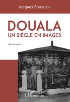 Douala, Un siècle en images - Nouvelle édition