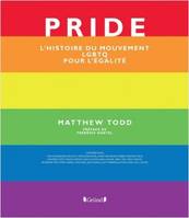 Pride - L'histoire du mouvement LGBTQ pour l'égalité