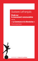 Étude sur le mouvement communaliste, suivi de « La Commune et la Révolution »