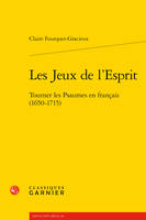 Les jeux de l'esprit, Tourner les psaumes en français, 1650-1715