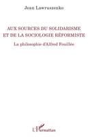 Aux sources du solidarisme et de la sociologie réformiste, La philosophie d'alfred fouillée