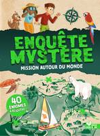 Enquête Mystère - Mission autour du monde, Mission autour du monde