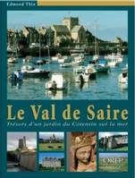 Val (Le) de Saire - Trésors d'un jardin du Cotentin sur la mer, trésors d'un jardin du Cotentin sur la mer