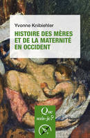 Histoire des mères et de la maternité en Occident, « Que sais-je ? » n° 3539