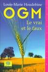 OGM le vrai et le faux, le vrai et le faux