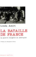La bataille de France la guerre d'Algérie en métropole, la guerre d'Algérie en métropole