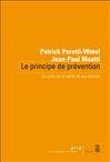 Coédition Seuil-La République des idées Le Principe de prévention, Le culte de la santé et ses dérives