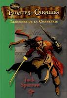 Pirates des Caraïbes. Légendes de la confrérie, 1, Pirates des Caraïbes, Légendes de la Confrérie 1 - Les Caraïbes, Volume 1, Jack Sparrow