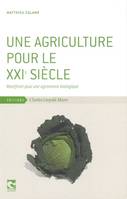 Une agriculture pour le XXIe siècle, Manifeste pour une agronomie biologique