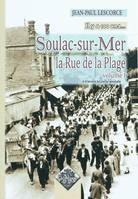 Volume I, Il y a cent ans, Soulac-sur-Mer - la rue de la Plage à travers la carte postale, la rue de la Plage à travers la carte postale