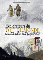 Explorateurs du Toit du monde / carnets de route en Haute-Asie (1850-1950)