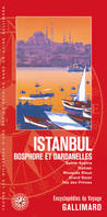 Istanbul, Bosphore et Dardanelles