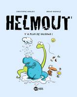 1, Helmout, Tome 01, Y a plus de saisons !