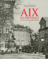 Aix-en-Provence à travers la carte postale ancienne
