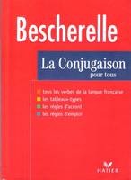 Bescherelle : La conjugaison pour tous, dictionnaire de 12000 verbes
