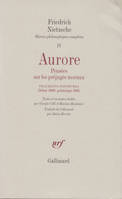 Œuvres philosophiques complètes, IV : Aurore / Fragments posthumes (Début 1880 - Printemps 1881), Pensées sur les préjugés moraux