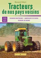 Les tracteurs de nos voisins à la conquête des fermes françaises Grande-Bretagne, Amérique du nord,