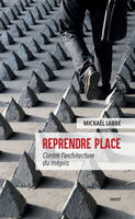 Reprendre place, Contre l'architecture du mépris